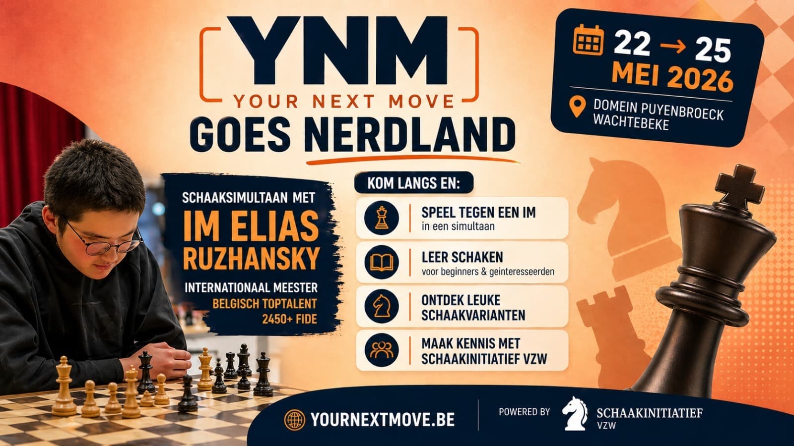YNM Goes Nerdland — 22 to 25 May 2026, Domein Puyenbroeck, Wachtebeke. Schaaksimultaan met IM Elias Ruzhansky.